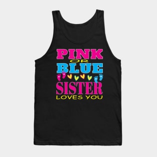 Pink or Blue Sister Loves You Pregnancy Baby Shower Gender Reveal Tank Top